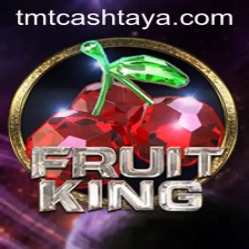 Exploring the Exciting World of FruitKing and the Role of TMT CASH