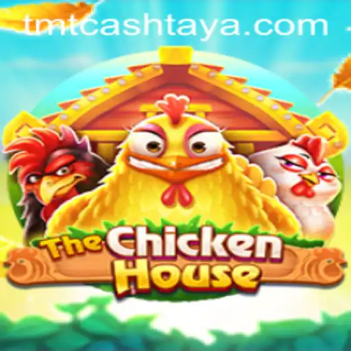 Exploring the Exciting World of TheChickenHouse: An In-depth Guide with TMT CASH Connections